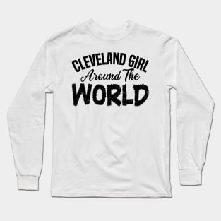 Cleveland girl around the world Long Sleeve T-Shirt